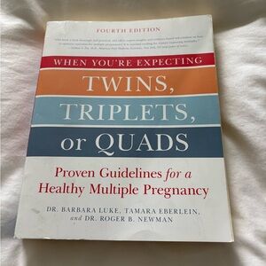 When You’re Expecting Twins, Triplets, or Quads by Dr. Barbara Luke 4th edition